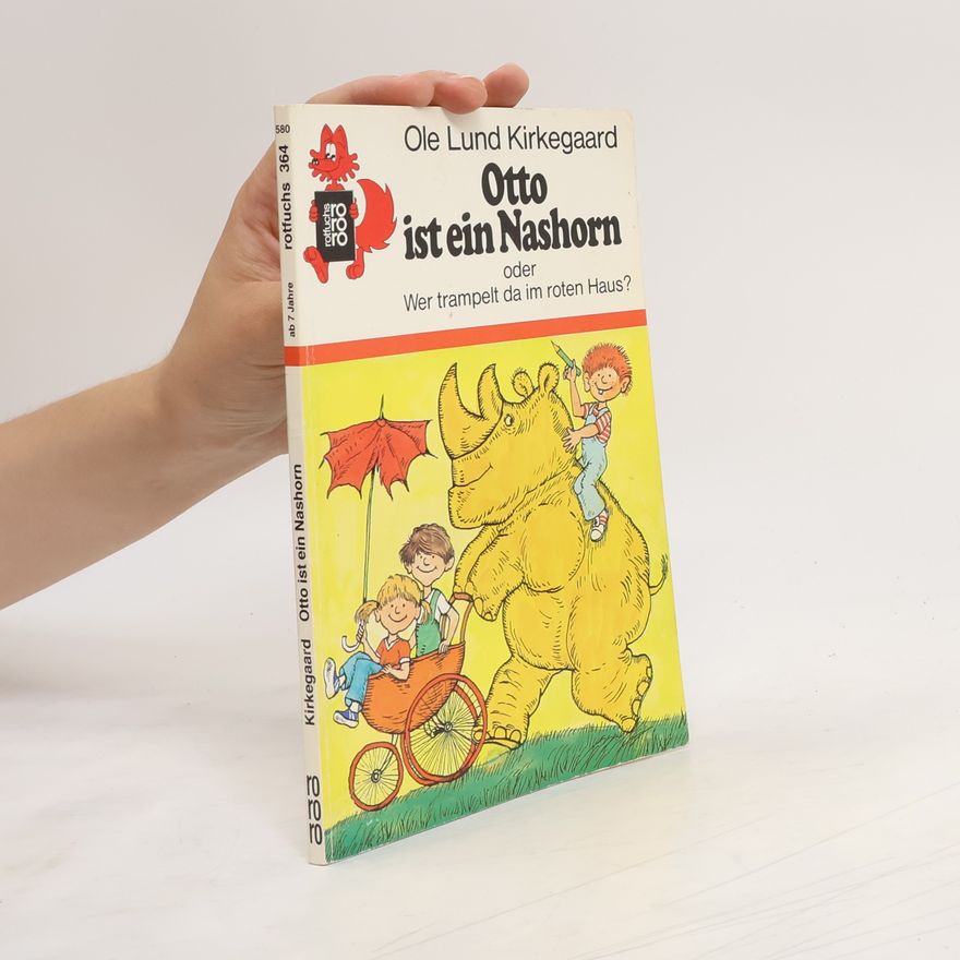 Ole Lund Kirkegaard Otto ist ein Nashorn oder wer trampelt da im roten Haus?