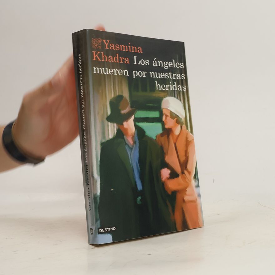 Yasmina Khadra Los ángeles mueren por nuestras heridas