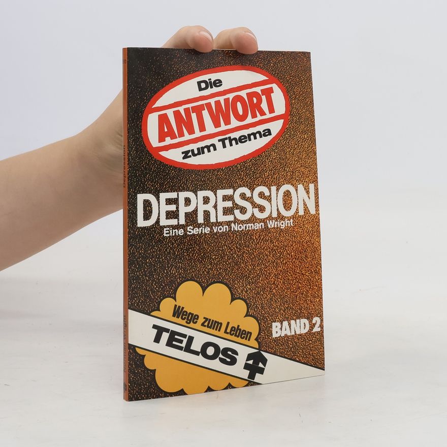 H. Norman Wright Die Antwort zum Thema. Depression 2
