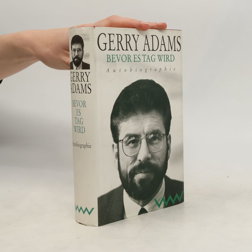 Gerry Adams Bevor es Tag wird