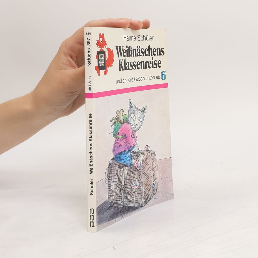Hanne Schüler Weissnäschens Klassenreise und andere Geschichten ab 6