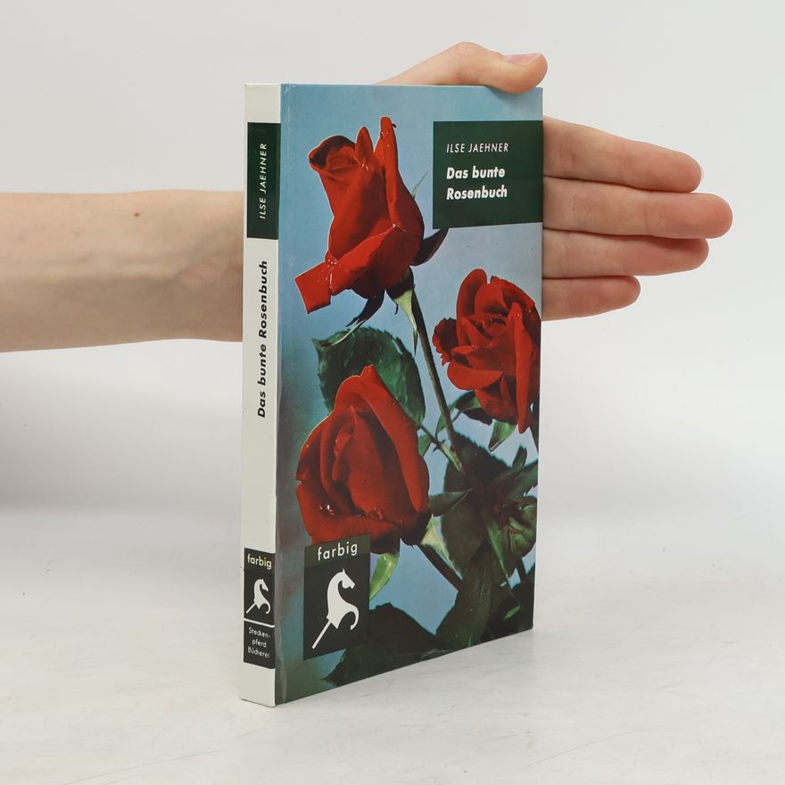 Ilse Jaehner Das bunte Rosenbuch