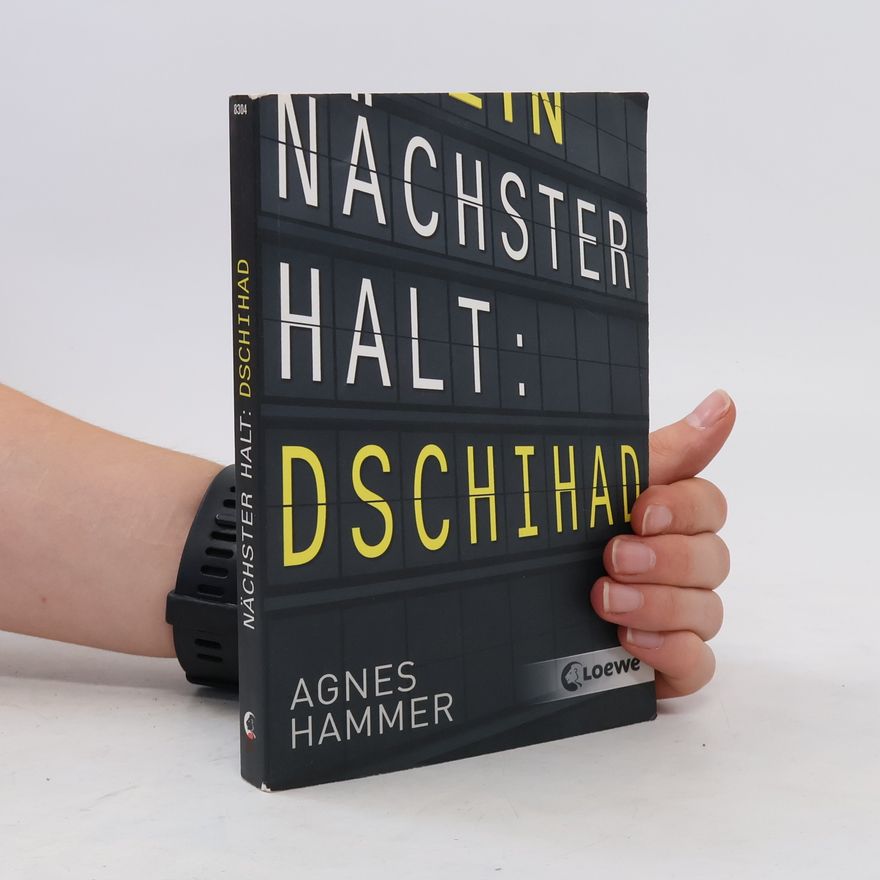 Agnes Hammer Nächster Halt: Dschihad