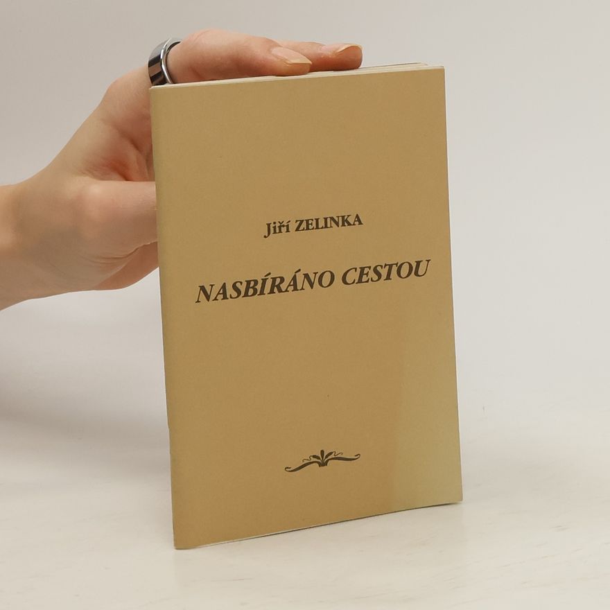 Jiří Zelinka Nasbíráno cestou