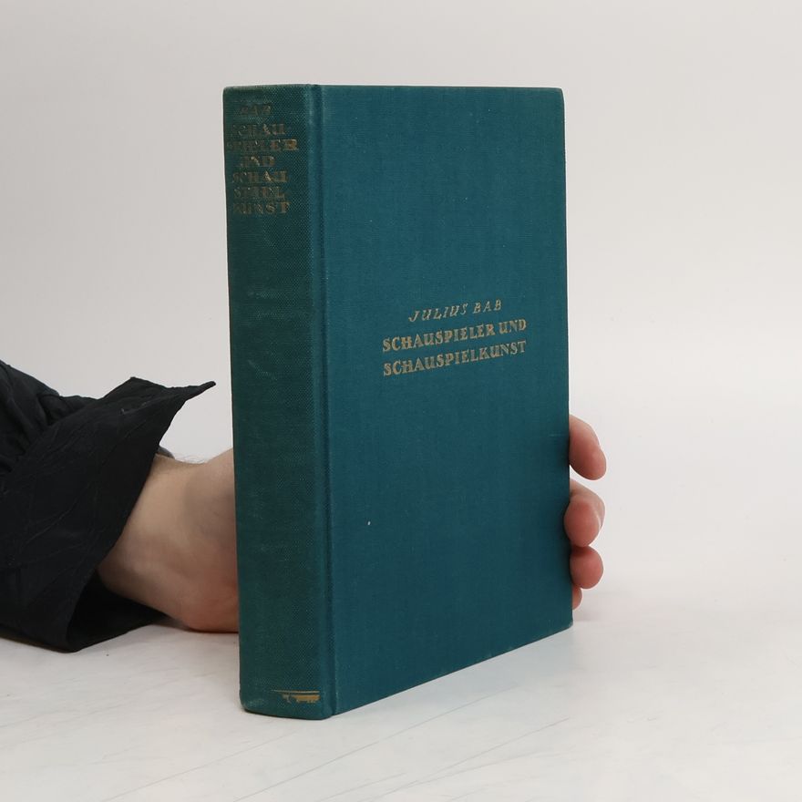 Julius Bab Schauspieler und Schauspielkunst