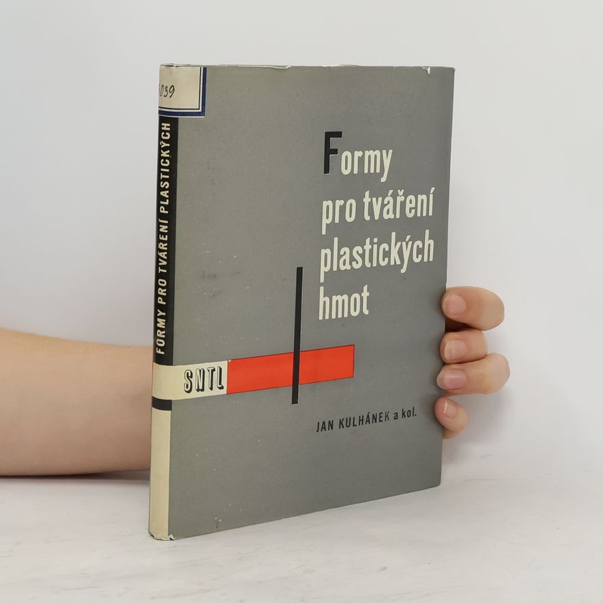 Kolektiv autorů Formy pro vytváření plastických hmot
