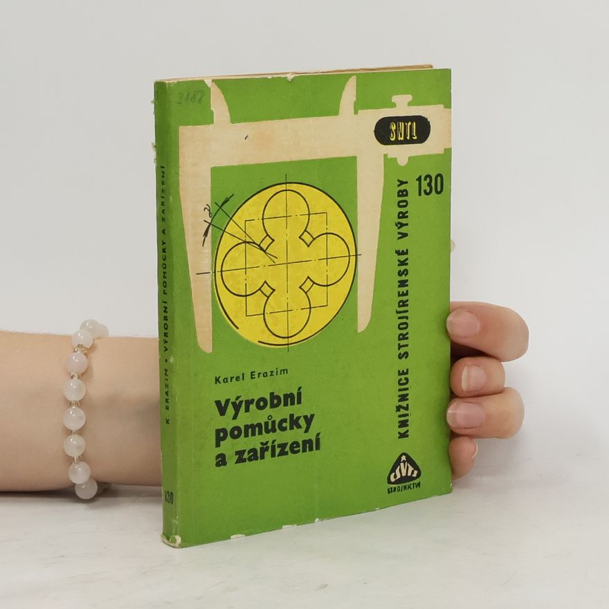 Karel Erazim Výrobní pomůcky a zařízení