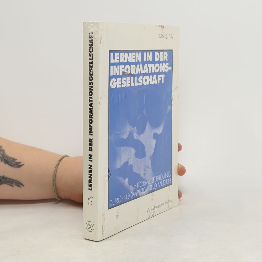 Claus Tully Lernen in der Informationsgesellschaft