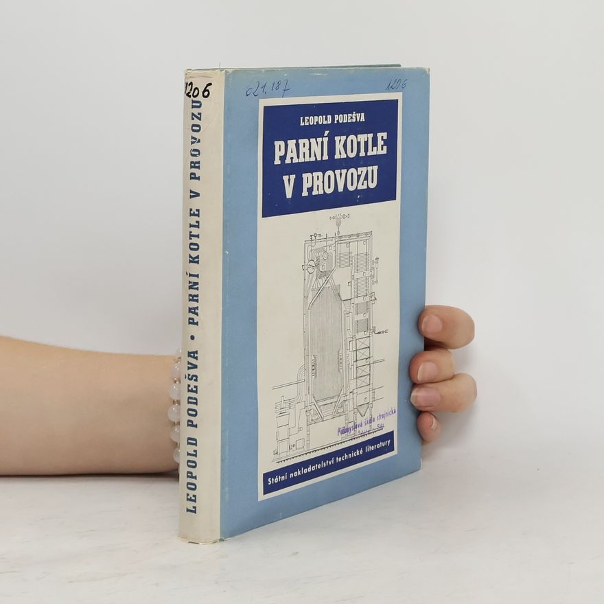 Leopold Podešva Parní kotle v provozu
