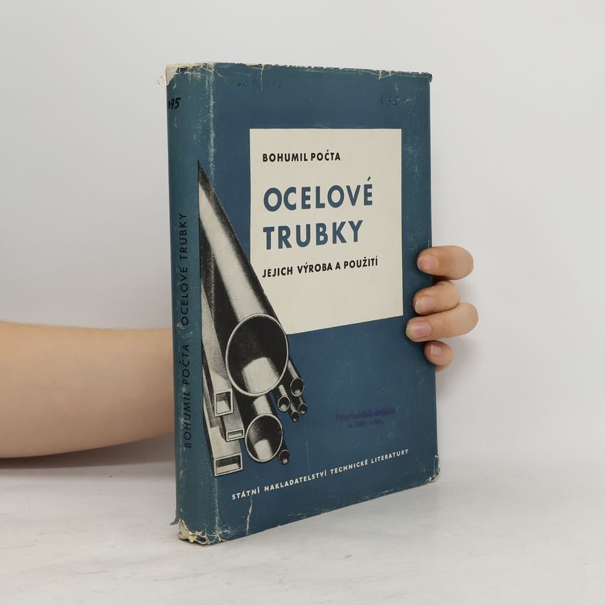 Bohumil Počta Ocelové trubky. Jejich výroba a použití