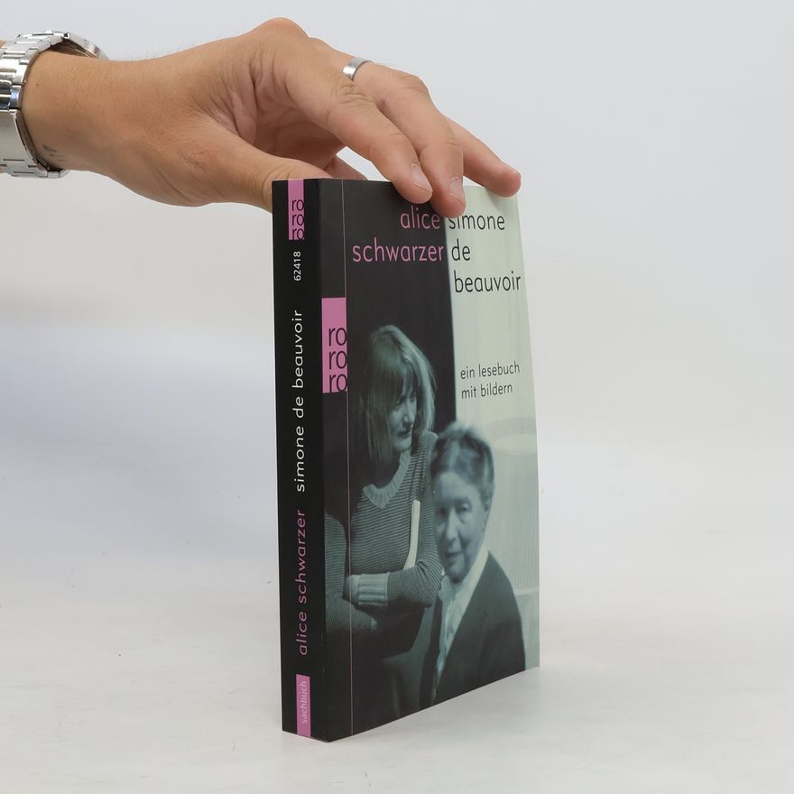 Alice Schwarzer Simone de Beauvoir - ein Lesebuch mit Bildern