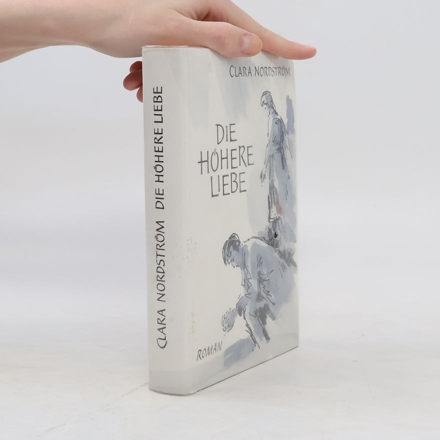 Clara Nordström Die höhere liebe
