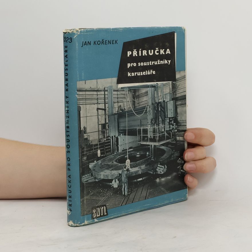 Jan Kořenek Příručka pro soustružníky - karuseláře