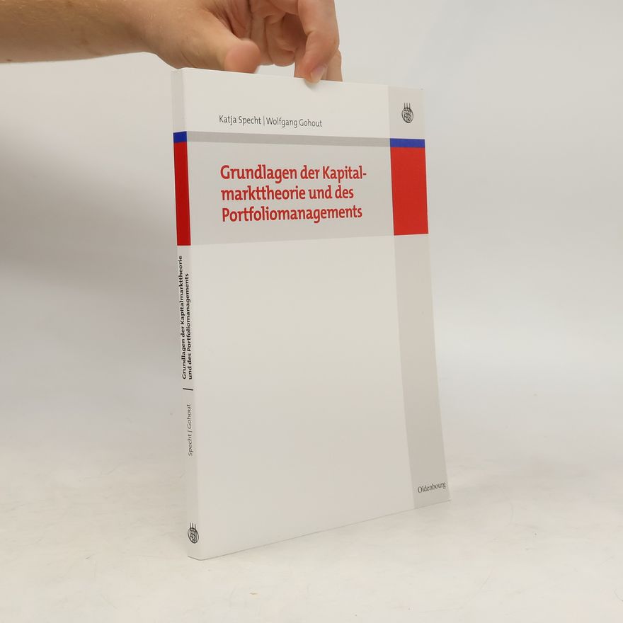 Katja Specht Grundlagen der Kapitalmarkttheorie und des Portfoliomanagements