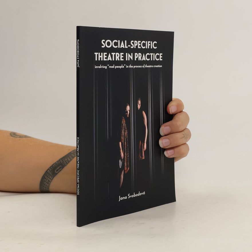 Jana Svodobová Social-Specific Theatre in Practice