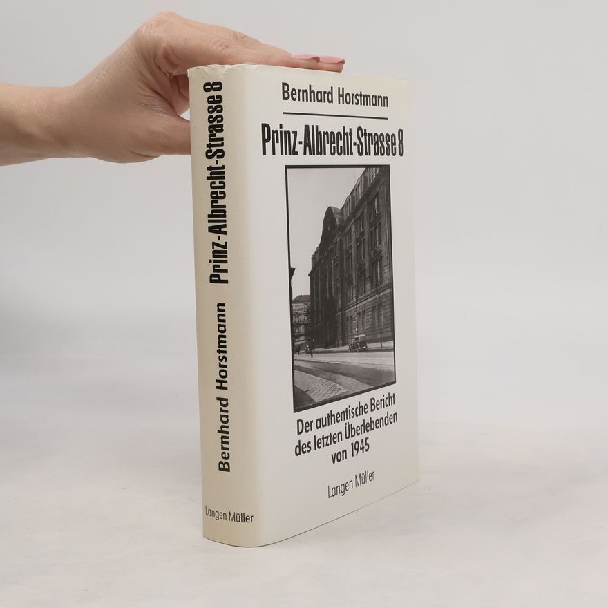 Bernhard Horstmann Prinz-Albrecht-Strasse 8