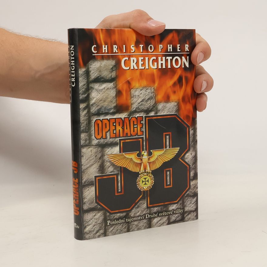 Christopher Creighton Operace JB : poslední tajemství Druhé světové války