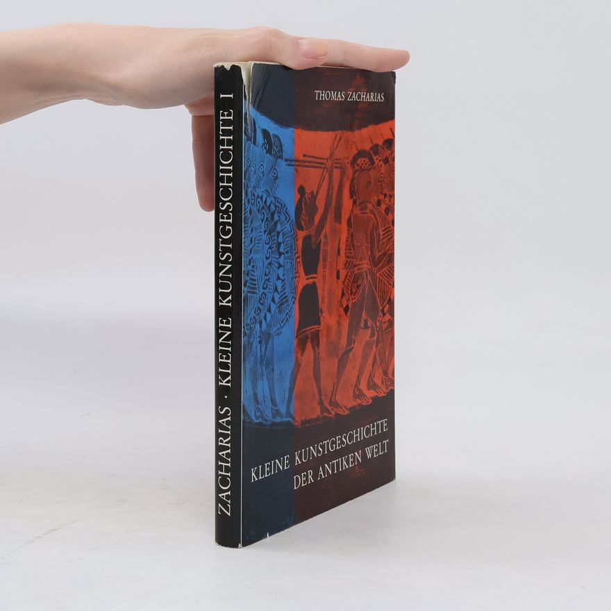 Thomas Zacharias Kleine Kunstgeschichte der antiken Welt I.