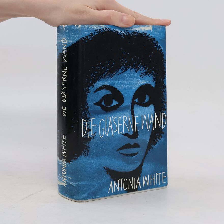 Antonia White Die gläserne Wand