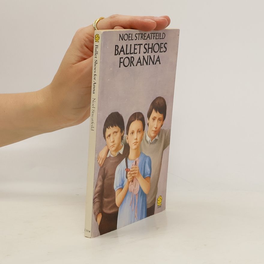 Noel Streatfeild Ballet Shoes for Anna