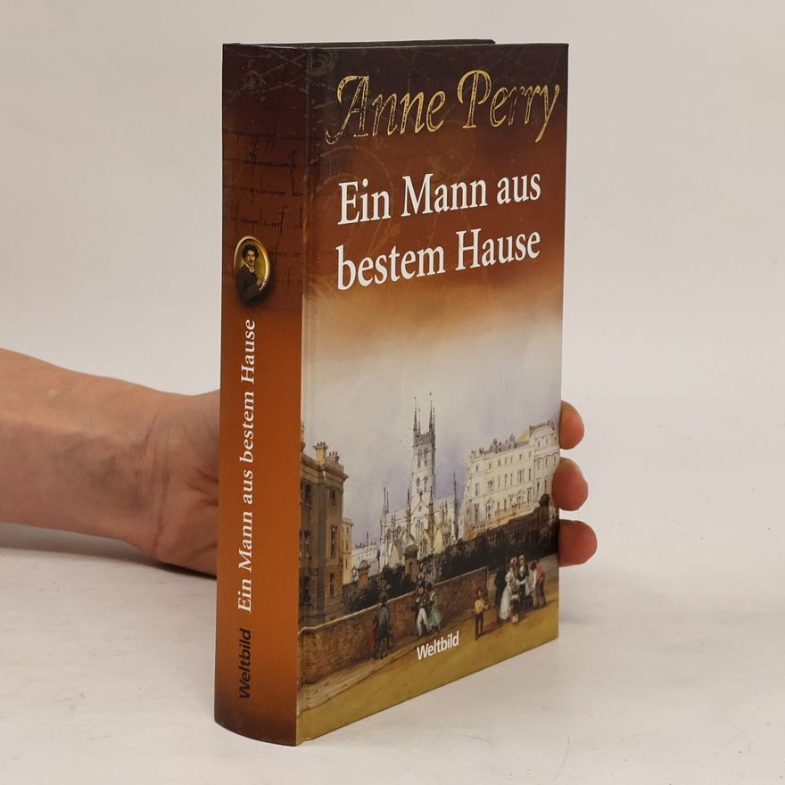 Anne Perry Ein Mann aus bestem Hause