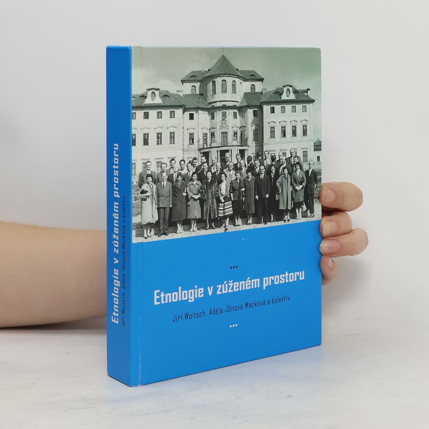 Adéla Jůnová Macková Etnologie v zúženém prostoru
