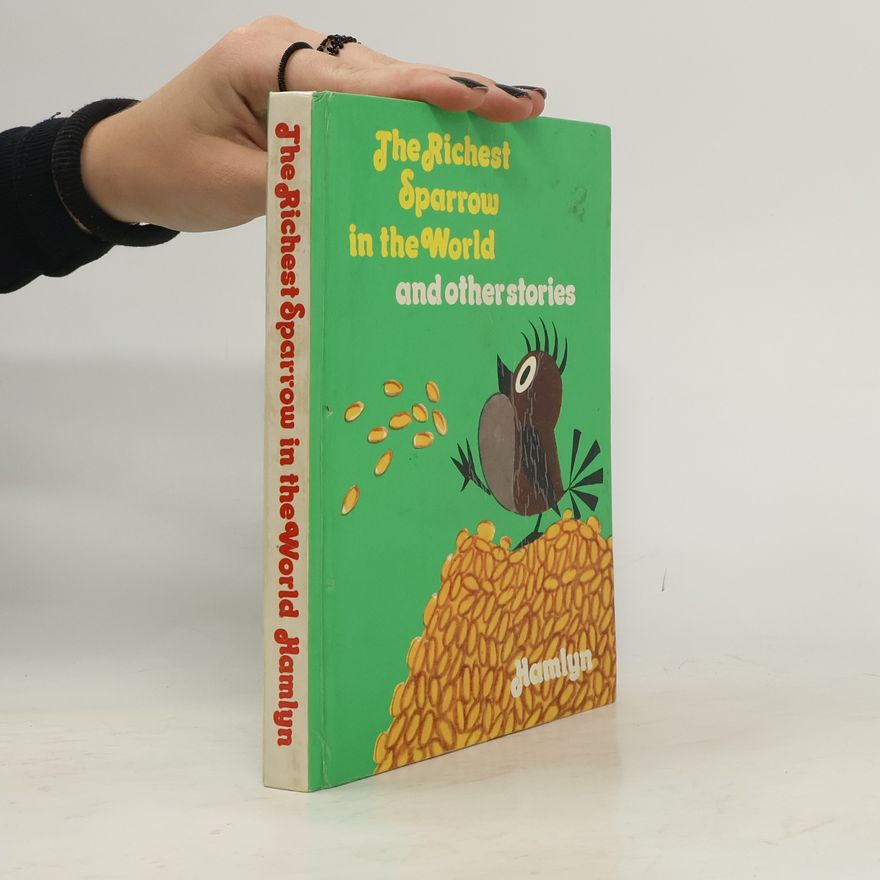 Various authors The Richest Sparrow in the World and Other Stories