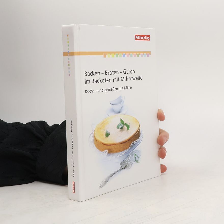 Autorenkollektiv Backen - Braten - Garen im Backofen mit Mikrowelle