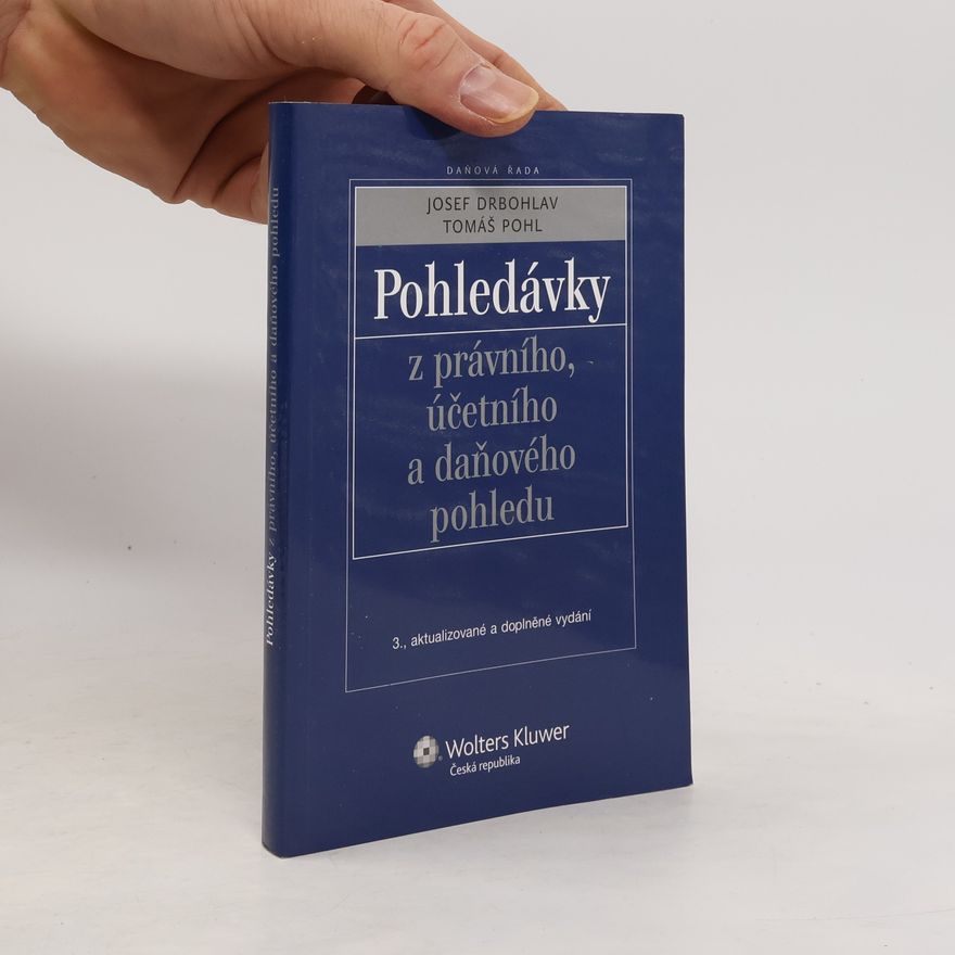 Josef Drbohlav Pohledávky z právního, účetního a daňového pohledu