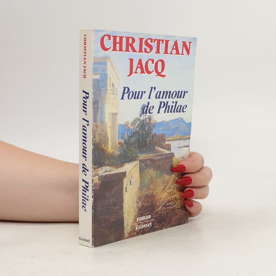 Christian Jacq Pour l'amour de Philae