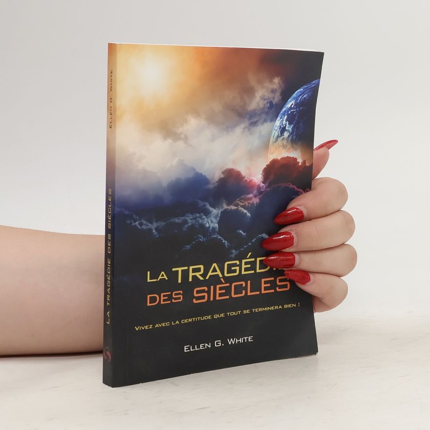 Ellen G. White La tragédie des siecles