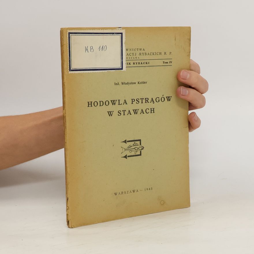 Władysław Kołder Hodowla pstrągów w stawach