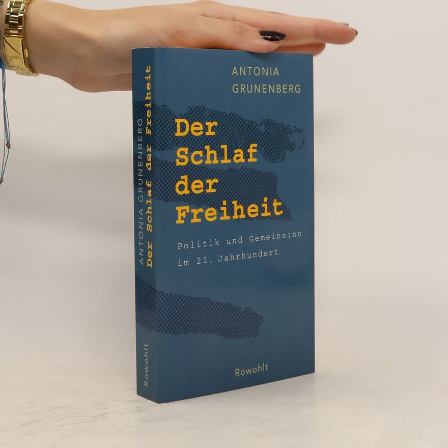 Antonia Grunenberg Der Schlaf der Freiheit
