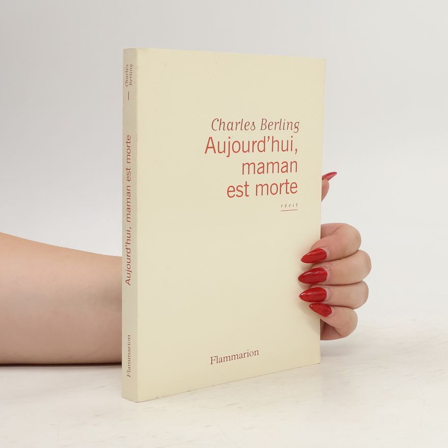 Charles Berling Aujourd'hui, maman est morte