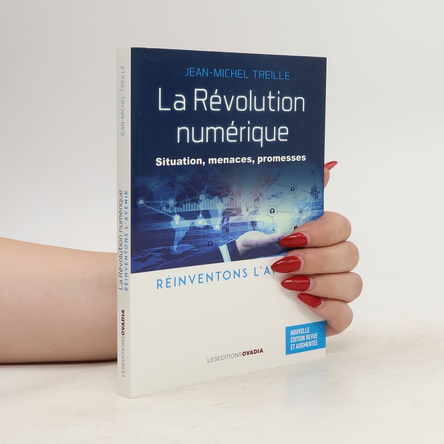 Jean-Michel Treille La révolution numérique : situations, menaces, promesses