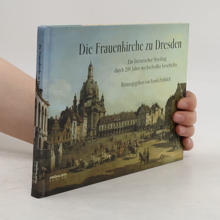 Frank Fröhlich Die Frauenkirche zu Dresden