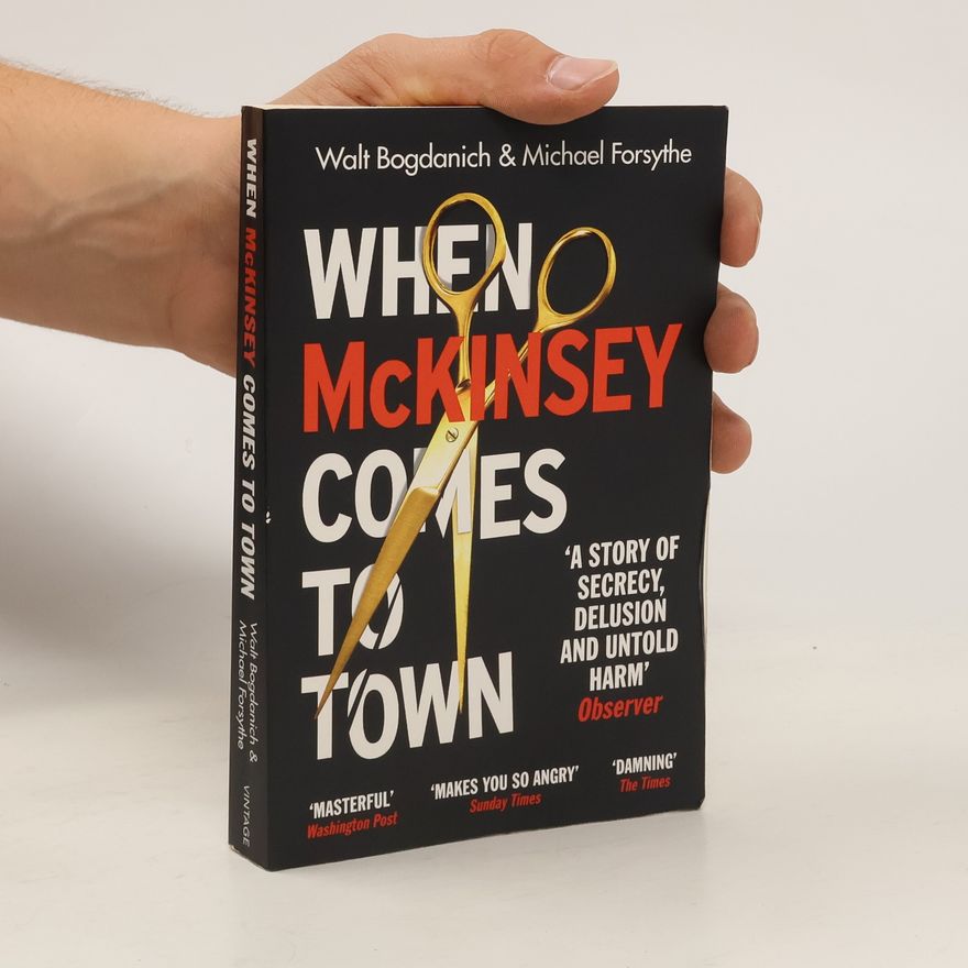 Walt Bogdanich When McKinsey Comes to Town