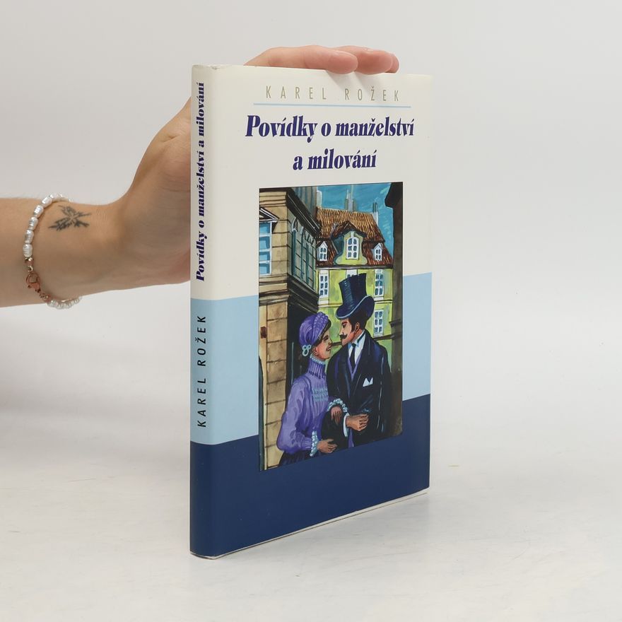 Karel Rožek Povídky o manželství a milování