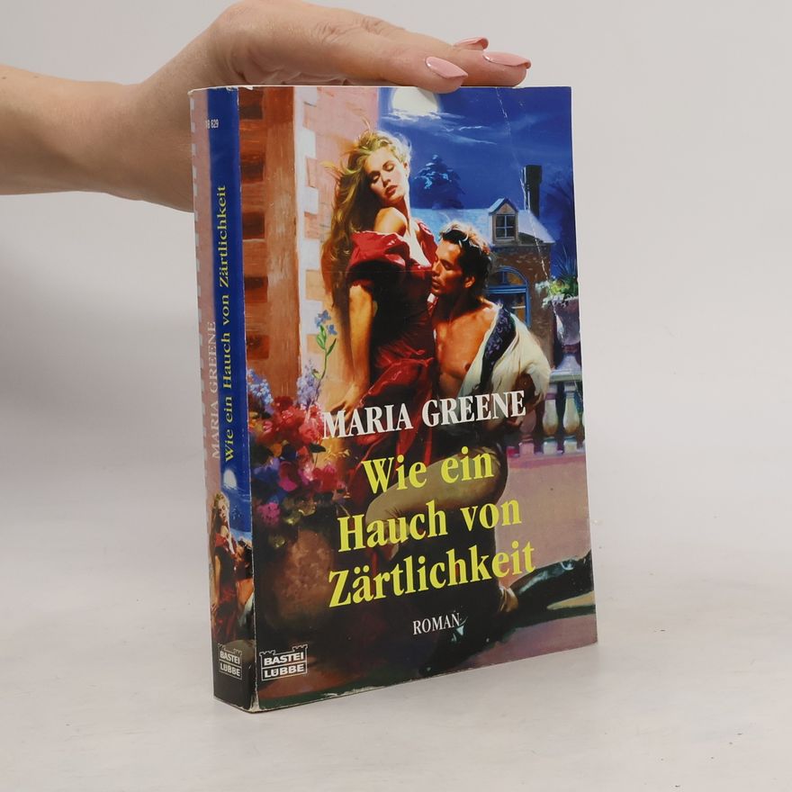 Maria Greene Wie ein Hauch von Zärtlichkeit. Roman. Dtsch. v. Britta Evert