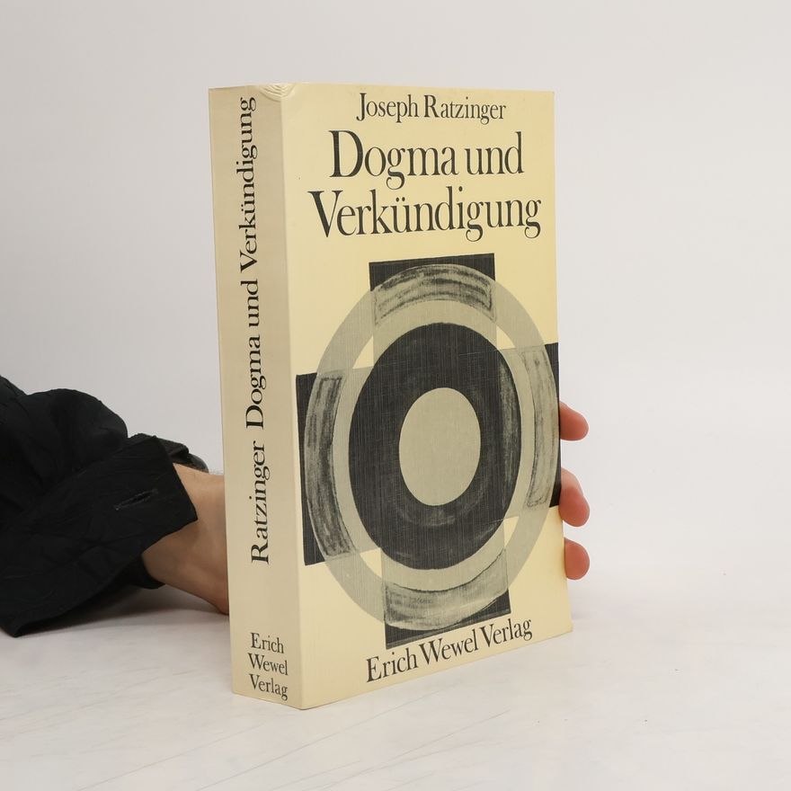 Joseph Ratzinger Dogma und Verkündigung