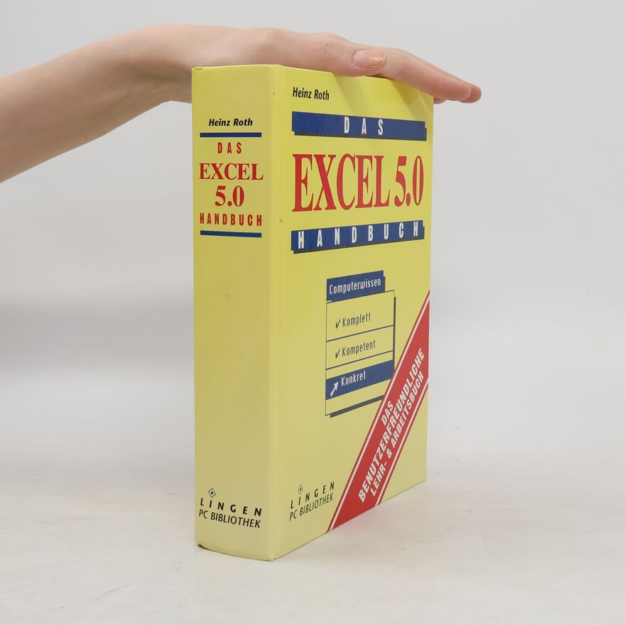 Heinz Roth Das Excel 5.0 Handbuch