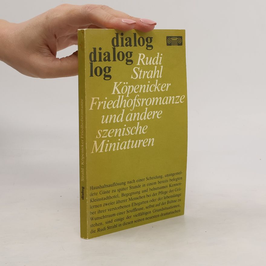 Rudi Strahl Dialog: Köpenicker Friedhofsromanze und andere szenische Miniaturen