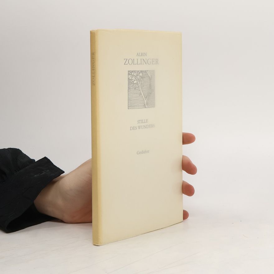 Albin Zollinger Stille des Wunders