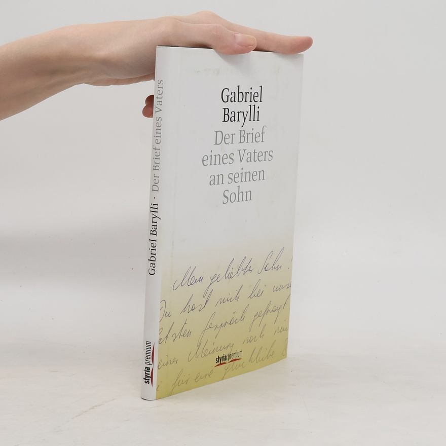 Gabriel Barylli Der Brief eines Vaters an seinen Sohn