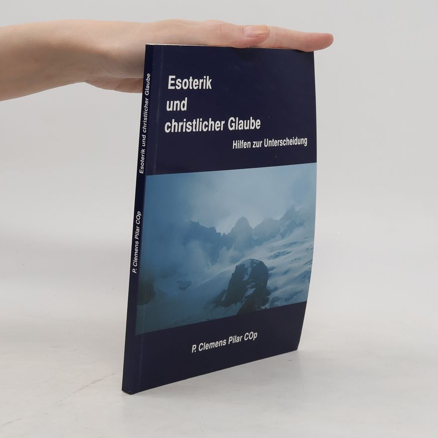 Clemens Pilar Esoterik und Christlicher Glaube