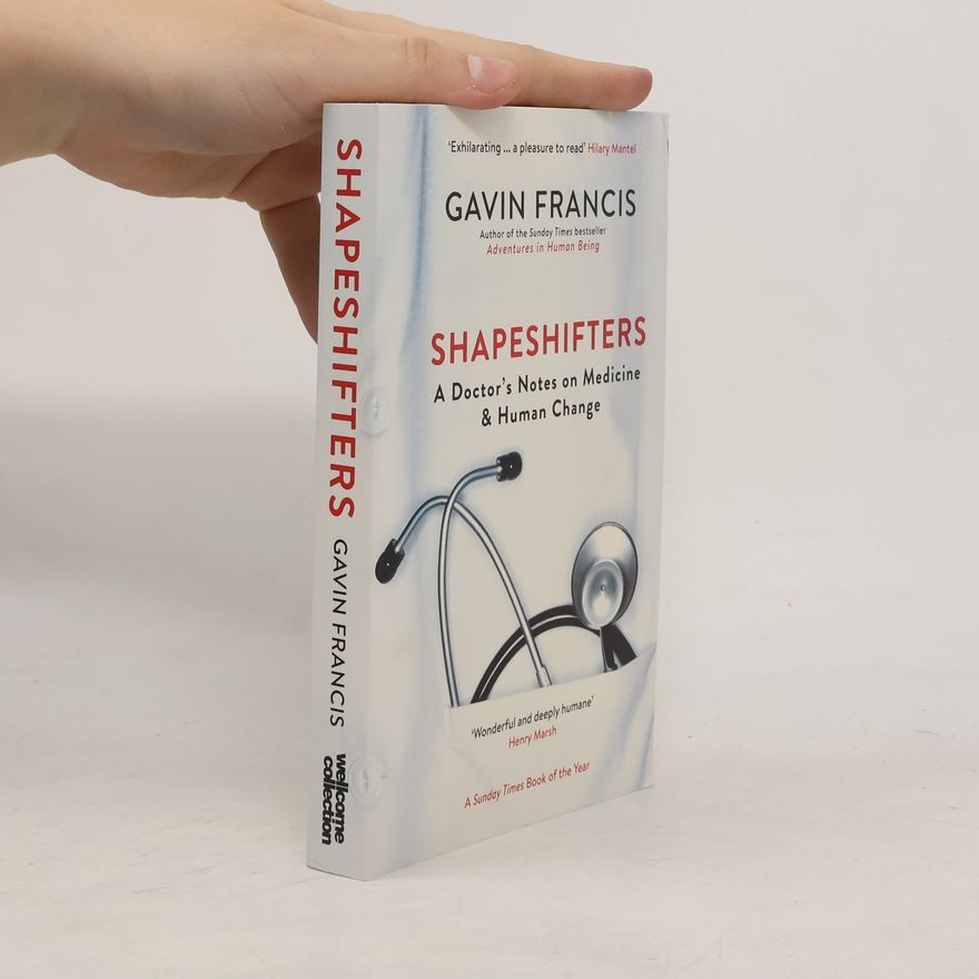Gavin Francis Shapeshifters