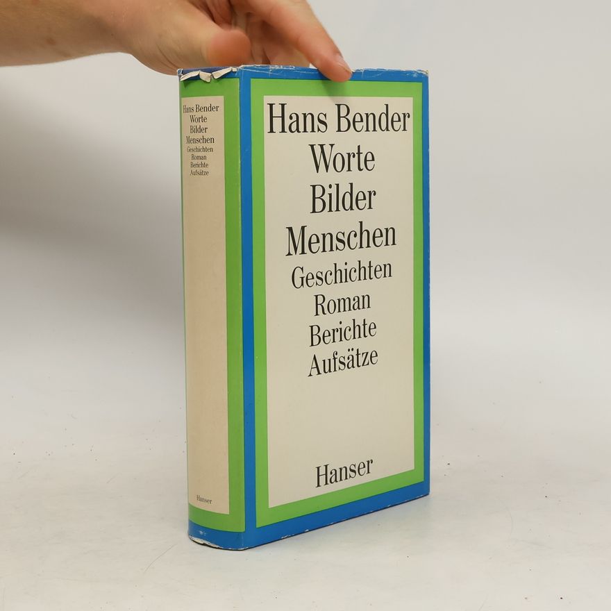 Hans Bender Worte, Bilder, Menschen