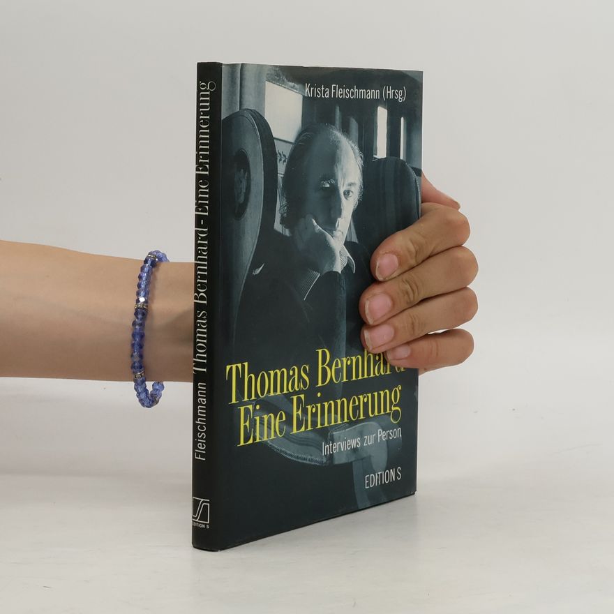 Krista Fleischmann Thomas Bernhard. Eine Erinnerung