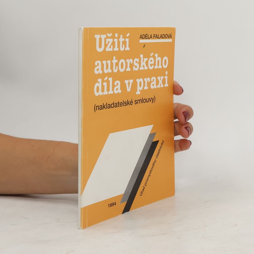 Adéla Faladová Užití autorského díla v praxi