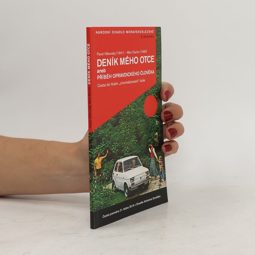 Miroslav Dacho Deník mého otce, aneb, Příběh opravdického člověka